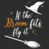 Women's Lost Gods Halloween If The Broom Fits Fly It T-Shirt