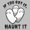 Women's Lost Gods Halloween If You Got It Haunt It T-Shirt